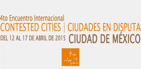 Programa público: 4to Encuentro Internacional Contested Cities – C. de México