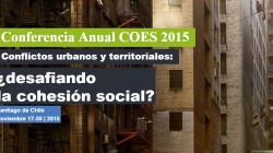 COES 2015: Conflictos urbanos y territoriales: ¿desafiando la cohesión social?